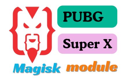 PUBG Super X Magisk Module Latest Updated 2024